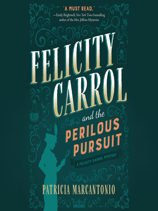 Title details for Felicity Carrol and the Perilous Pursuit by Patricia Marcantonio - Available